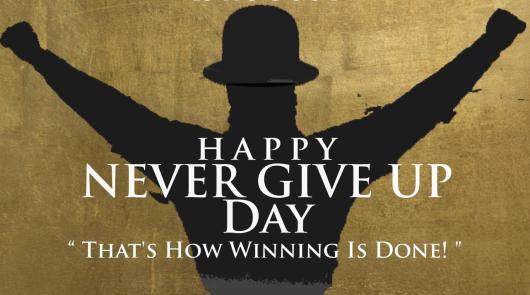 Never Give Up Day