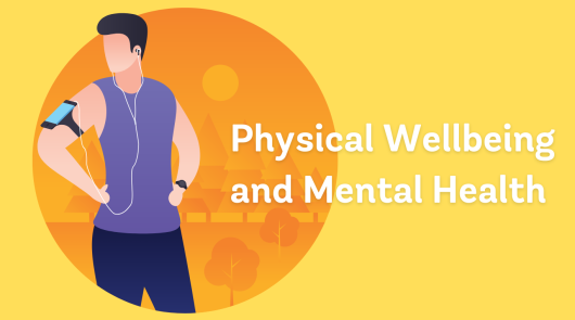 Physical Wellbeing and Mental Health
